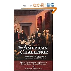 The American Challenge: Preserving the Greatness of America in the 21st Century, What Every American Should Know About Their Country