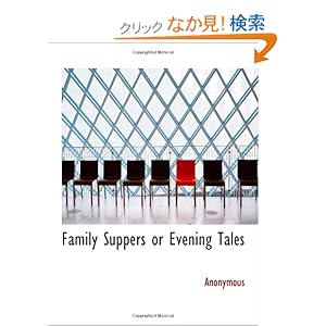 【クリックでお店のこの商品のページへ】Family Suppers or Evening Tales: Anonymous: 洋書