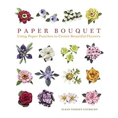 【クリックで詳細表示】Paper Bouquet： Using Paper Punches to Create Beautiful Flowers： Susan Tierney Cockburn： 洋書