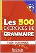 Les 500 Exercices de Grammaire B1 Combined Textbook and Answer Key