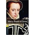 Mary, Queen of Scots (Oxford Bookworms Library, Stage 1: True Stories)