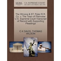 The Winona & St. Peter R.R. Co. V. the Town of Plainview U.S. Supreme Court Transcript of Record with Supporting Pleadings