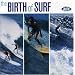 The Birth of Surf