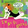 I�fm still green