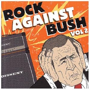 【クリックで詳細表示】Rock Against Bush Vol. 2 [CD， Import]