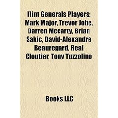 Flint Generals Players: Mark Major, Trevor Jobe, Darren McCarty, Brian Sakic, David-Alexandre Beauregard, Real Cloutier, Tony Tuzzolino