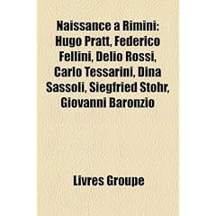 Naissance Rimini: Hugo Pratt, Federico Fellini, Delio Rossi, Carlo Tessarini, Dina Sassoli, Siegfried Stohr, Giovanni Baronzio