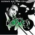 Ultimate Big Band Collection: Tommy Dorsey