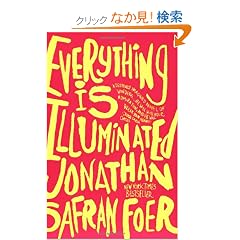 Everything Is Illuminated: A Novel