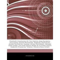 Articles on Property Companies of the United Arab Emirates, Including: Emaar Properties, Nakheel Properties, Aldar Properties, Simsari, Dubai Properti