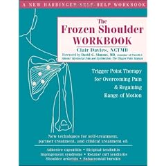 The Frozen Shoulder Workbook: Trigger Point Therapy for Overcoming Pain & Regaining Range of Motion