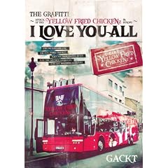 THE GRAFFITI ~ATTACK OF THE �gYELLOW FRIED CHICKENz�h IN EUROPE~�wI LOVE YOU ALL�x [DVD]