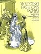 Wedding Fashions, 1862--1912: 380 Costume Designs from "La Mode Illustree"