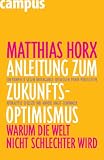 [B&uuml;cher] Anleitung zum Zukunfts-Optimismus. Warum die Welt nicht schlechter wird