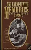 [Book] . . . and Garnish With Memories: The Life, Times, and Recipes of a Great Cook and Raconteur