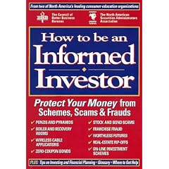 How to Be an Informed Investor: Protect Your Money from Schemes, Scams & Frauds