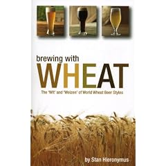 Brewing With Wheat: The 'wit' and 'weizen' of World Wheat Beer Styles (Brewing Technology)