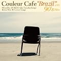 Couleur Cafe "BRAZIL" with 90's Hits Mixed by DJ KGO aka Tanaka Keigo Bossa Mix 40 Cover Songs