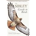 The Sibley Guide to Birds (Audubon Society Nature Guides)