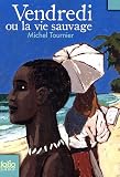 [Livre] Vendredi ou la vie sauvage : D'après Vendredi ou les limbes du Pacifique