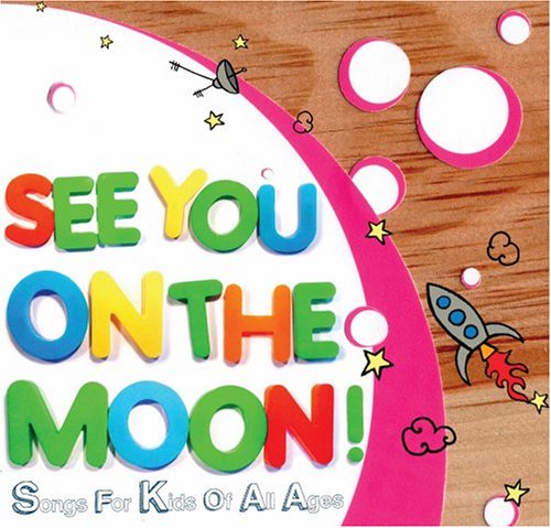  See You On The Moon! Songs For