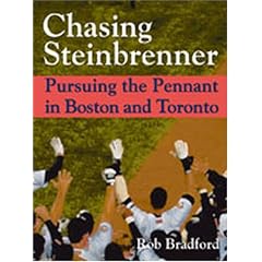 Chasing Steinbrenner: Pursuing the Pennant in Boston And Toronto