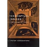 Conceptual Spaces: The Geometry of Thought (Bradford Books)Peter Gaerdenfors�ɂ��