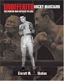 [Book] Undefeated: Rocky Marciano Fighter Who Refused to Lose