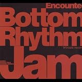 [CD]Bottom Rhythm Jam Encounter