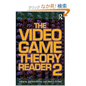 【クリックでお店のこの商品のページへ】The Video Game Theory Reader 2: Bernard Perron, Mark J.P. Wolf: 洋書