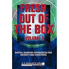 Fresh Out of the Box: Digital Worship Experiences for Advent and Christmas