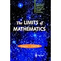 The Limits of Mathematics (Springer Series in Discrete Mathematics and Theoretical Computer Science)