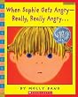 When Sophie Gets Angry - Really, Really Angry (Scholastic Bookshelf)