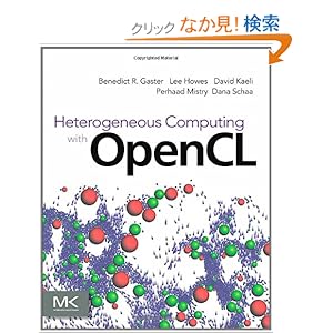 【クリックでお店のこの商品のページへ】Heterogeneous Computing with OpenCL: Benedict Gaster, Lee Howes, David R. Kaeli, Perhaad Mistry, Dana Schaa: 洋書