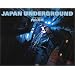 JAPAN UNDERGROUND