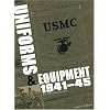USMC Uniforms, Insignia and Equipment of the United States Marine Corps: 1941 - 1945
