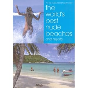 【クリックで詳細表示】Worlds Best Nude Beaches： 1000 Beautiful Places for Bathing Naked [ペーパーバック]
