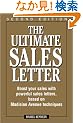 The Ultimate Sales Letter: Boost Your Sales With Powerful Sales Letters, Based on Madison Avenue Techniques