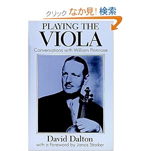 【クリックでお店のこの商品のページへ】Playing the Viola: Conversations With William Primrose: Janos Starker, David Dalton: 洋書