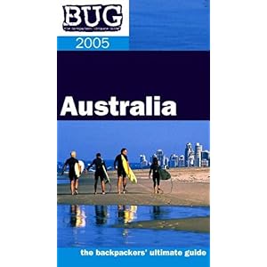 【クリックで詳細表示】Bug 2005 Australia (Backpackers’ Ultimate Guidebook： Australia) [ペーパーバック]