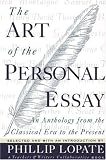 [Book] The Art of the Personal Essay: An Anthology from the Classical Era to the Present
