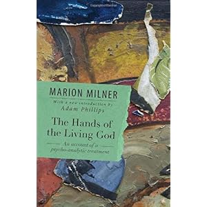 【クリックで詳細表示】The Hands of the Living God： An Account of a Psycho-analytic Treatment： Marion Milner： 洋書