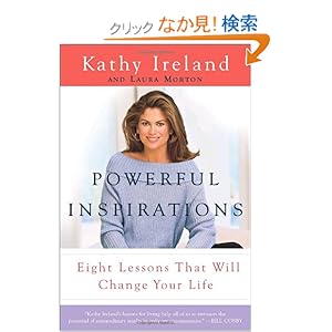 【クリックでお店のこの商品のページへ】Powerful Inspirations: Eight Lessons that Will Change Your Life: Kathy Ireland: 洋書