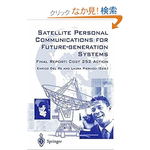 【クリックでお店のこの商品のページへ】Satellite Personal Communications for Future-generation Systems: Final Report: COSY 252 Action: Enrico Del Re, Laura Pierucci: 洋書