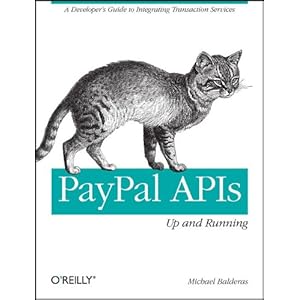 【クリックで詳細表示】PayPal APIs Up and Running： Michael Balderas： 洋書