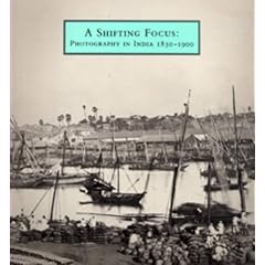 A Shifting Focus: Photography in India, 1850-1900