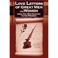 Love Letters of Great Men and Women from the Eighteenth Century to the Present Day