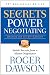 Secrets of Power Negotiating: Inside Secrets from a Master Negotiator