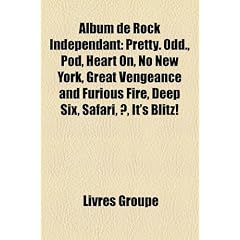 Album de Rock Ind Pendant: Pretty. Odd., Pod, Heart On, No New York, Great Vengeance and Furious Fire, Deep Six, Safari,, It's Blitz!
