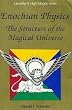 Enochian Physics: The Structure of the Magical Universe (Llewellyn's high magick series)